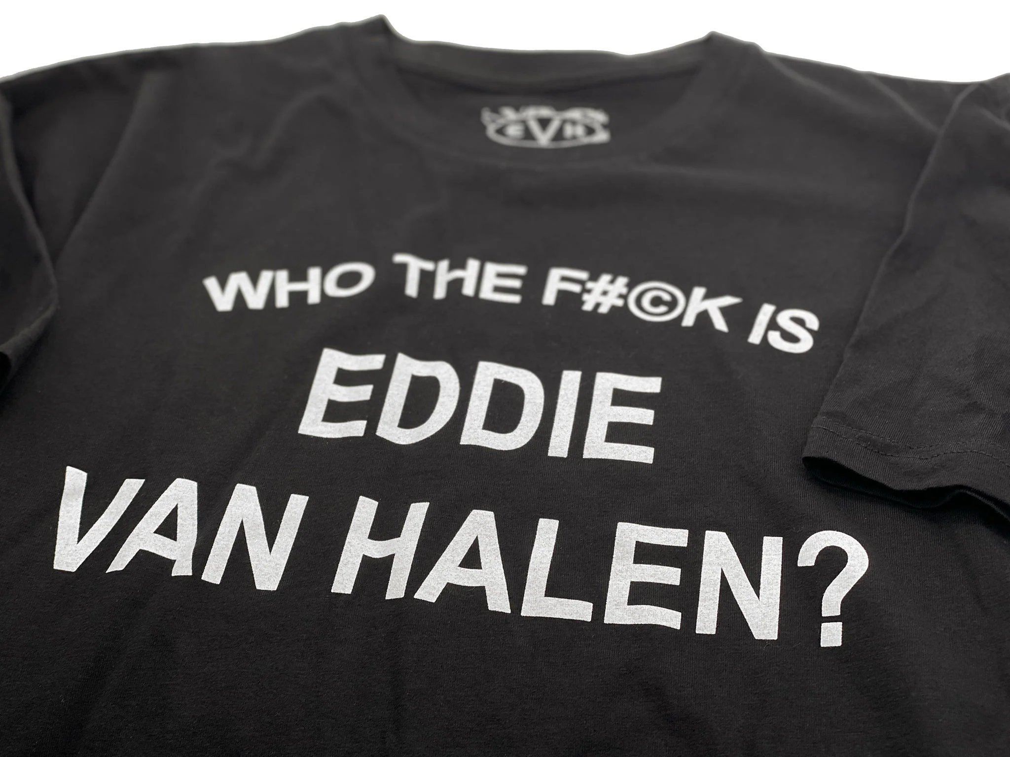 'Who The F#©k is Eddie Van Halen?' Tee - Image 3
